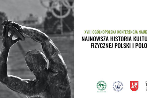 XVIII Ogólnopolska Konferencja pn. Najnowsza Historia Kultury Fizycznej Polski i Polonii